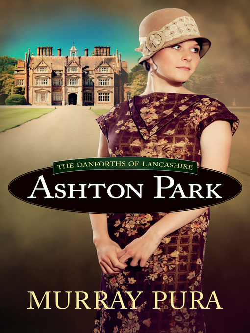 Title details for Ashton Park by Murray Pura - Available